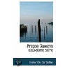 Propos Gascons; Deuxieme Serie by Xavier De Cardaillac
