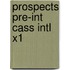 Prospects Pre-Int Cass Intl X1
