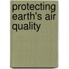Protecting Earth's Air Quality by Valerie Rapp