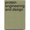 Protein Engineering and Design door Sheldon J. Park