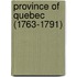 Province Of Quebec (1763-1791)