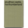 Prudhoe Castle, Northumberland door Onbekend