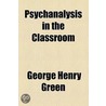 Psychanalysis In The Classroom door George Henry Green