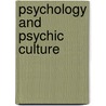 Psychology and Psychic Culture door Reuben Post Halleck