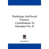 Psychology and Social Practice by John Dewey