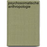 Psychosomatische Anthropologie door Eckhard Frick