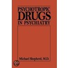 Psychotropic Drugs in Psychiat door Michael Shepherd