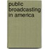 Public Broadcasting In America