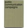Public Communication Campaigns by Ronald E. Rice