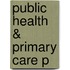 Public Health & Primary Care P