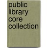Public Library Core Collection door John Greenfieldt