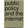 Public Policy and the Internet door Onbekend