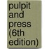 Pulpit And Press (6th Edition)