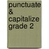 Punctuate & Capitalize Grade 2