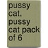 Pussy Cat, Pussy Cat Pack Of 6