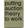 Putting Auction Theory To Work by Paul R. Milgrom