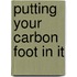 Putting Your Carbon Foot In It