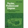 Puzzles, Problems, And Enigmas by John Ziman