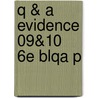 Q & A Evidence 09&10 6e Blqa P by Maureen Spencer