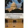 Quasi Government Organizations by Kevin R. Kosar
