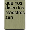 Que Nos Dicen Los Maestros Zen door Felix Acevedo