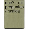 Que? - Mil Preguntas / Rustica by Kathryn Smith