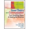 Queer Theory and Communication by Karen Lovaas