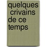 Quelques  Crivains De Ce Temps by Ͽ
