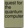 Quest For The Quantum Computer door Julian Brown