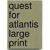 Quest for Atlantis Large Print by Frances Mary Hendry