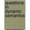 Questions in Dynamic Semantics door Paul Dekker
