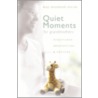 Quiet Moments for Grandmothers by Kay Marshall Strom
