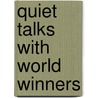 Quiet Talks With World Winners door Samuel Dickey Gordon