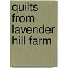 Quilts From Lavender Hill Farm by Darlene Zimmerman