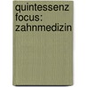 Quintessenz Focus: Zahnmedizin door Wolfgang B. Freesmeyer