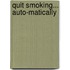 Quit Smoking... Auto-matically