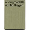 Rc-flugmodelle Richtig Fliegen door Thomas Riegler