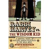 Rabbi Harvey Vs The Wisdom Kid door Steve Sheinkin