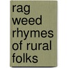 Rag Weed Rhymes of Rural Folks door Orlena Marian Minton