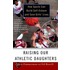 Raising Our Athletic Daughters