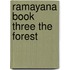 Ramayana Book Three the Forest