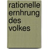 Rationelle Ernhrung Des Volkes door Anonymous Anonymous