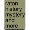 Raton History Mystery And More door Mike J. Pappas