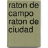 Raton de Campo Raton de Ciudad