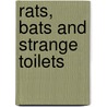 Rats, Bats And Strange Toilets door David Freemantle