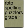 Rbtp Spelling Puzzlers Grade 1 by Unknown
