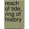 Reach of Tide, Ring of History by Sam McKinney
