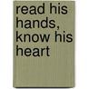 Read His Hands, Know His Heart door Marion Gale