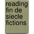 Reading Fin De Siecle Fictions