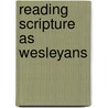 Reading Scripture As Wesleyans door Joel Green
